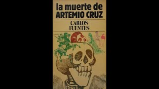 La muerte de Artemio Cruz Carlos Fuentes Cap 10 Diciembre 31 de 1955 Resumen [upl. by Bozuwa139]