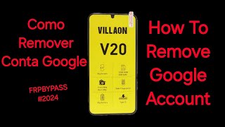 Como Remover Conta Google no Villaon V20 how to remove google account FRPBYPASS MÉTODO 2024 on Pc [upl. by Nomsed69]