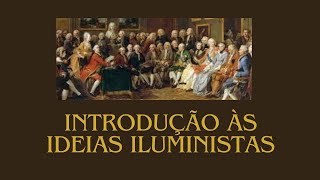 Vídeo Aula Introdução às Ideias Iluministas [upl. by Seth137]