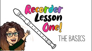 Recorder Lesson One The Basics [upl. by Brent]