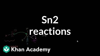 Sn2 reactions  Substitution and elimination reactions  Organic chemistry  Khan Academy [upl. by Yves412]