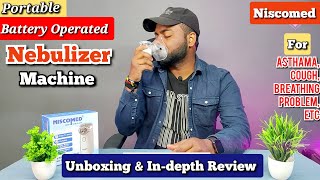 Best Portable Battery Operated Nebulizer  Unboxing And InDepth Review  Niscomed 🔥🔥 [upl. by Ahsetan]