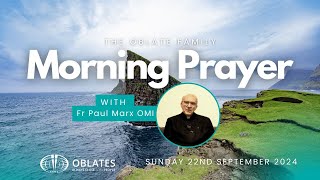 The Oblate Family Morning Prayer Sunday 22nd September 2024 [upl. by Un]