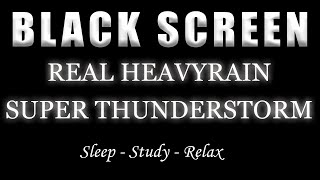 REAL HEAVYRAIN With SUPER THUNDERSTORM in the sky  BLACK SCREEN [upl. by Burra]