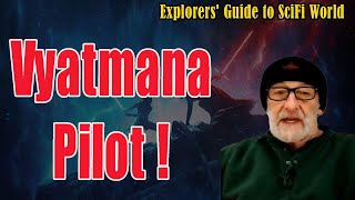 Vyatmana Pilot Are You Going To Be A Candidate Explorers Guide To Scifi World  Clif High [upl. by Lakin]