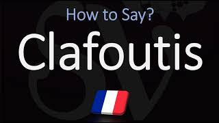 How to Pronounce Clafoutis CORRECTLY [upl. by Tarrel]