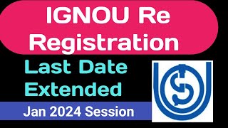 IGNOU Re Registration Last Date Extended January 2024 Session IGNOU re registration Jan 2024 sessio [upl. by Etnomaj769]