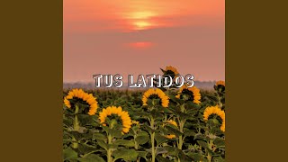 Tus Latidos [upl. by Knox]