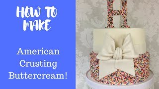 American Crusting Buttercream TUTORIAL [upl. by Winfield]