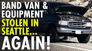 Seattle’s Band Theft Epidemic Two Touring Vans and Gear Stolen in Two Weeks [upl. by Filip]