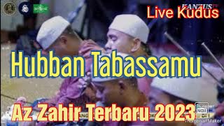 Hubban Tabassamu  AZZAHIR Terbaru 2023  Live Kudus [upl. by Nerat]