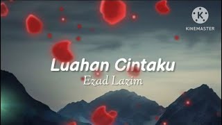 Luahan Cintaku  Ezad Lazim lirik [upl. by Suzanna412]