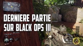 Derniere partie sur BO3 ® Call of duty Black Ops III [upl. by Fulbert596]