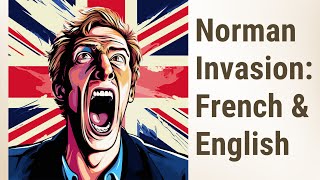 The Norman Invasion How French Shaped English [upl. by Aneehsit]