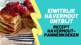 Eiwitrijk Havermout Ontbijt havermoutpannenkoeken recept [upl. by Lleroj]