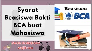 Syarat Beasiswa Bakti BCA 2025 buat Mahasiswa Ada Uang Saku Bulanan calon mahasiswa wajib tau [upl. by Remas]