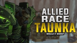 Allied Race Taunka  Would It Work  Customization Gear Faction amp More [upl. by Aneed]