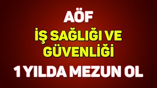 AÖF İş Sağlığı ve Güvenliği Bölümü 1 Yılda Nasıl Biter [upl. by Comyns]