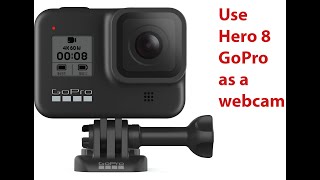 Hero 8 as WEBCAM  WINDOWS 10 UPDATED [upl. by Eiro78]