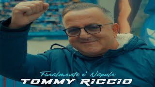 Tommy Riccio quotFinalmente è Napulequot  Official Video [upl. by Hufnagel]