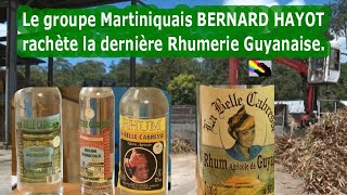 Le groupe Martiniquais BERNARD HAYOT rachète la dernière Rhumerie Guyanaise [upl. by Safoelc928]