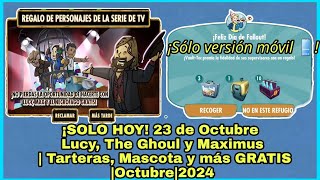 FINALIZADOFallout Shelter ¡SOLO HOY Lucy The Ghoul y Maximus  Tarteras y más Octubre2024 [upl. by Miksen]