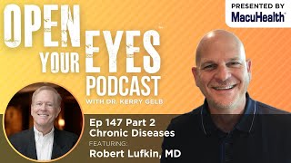 Ep 147 Part 2  quotChronic Diseasesquot Robert Lufkin MD [upl. by Droffig]