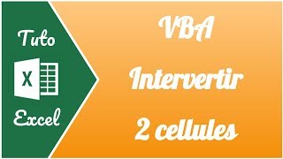 Comment intervertir deux cellules avec une macro VBA [upl. by Barbra]