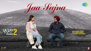 Jaa Sajna  Parahuna 2  Ranjit Bawa  Aditi Sharma  Kamal Khan  Pargat Kotguru  New Punjabi Song [upl. by Calva]