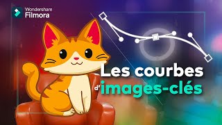 Comment fluidifier les animations grâce aux courbes dimagesclés  Tuto Filmora [upl. by Attenoj]