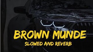 BROWN MUNDE  AP DHILLON  GURINDER GILL  SHINDA KAHLON Slowed  Reverb [upl. by Lertram170]