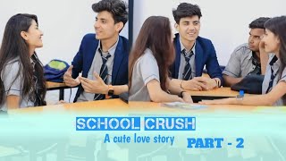 School Crush 🥰🏫📚  Part2  A cute love story  Mryashu09 schoolcrush schoolmemories [upl. by Odella]