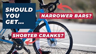 Shorter Cranks and Narrower Bars A Bike Fitters Advice on Both [upl. by Jere]