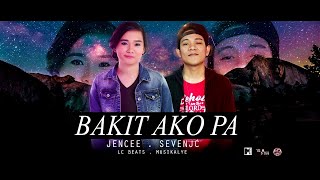 Bakit ako pa  Jencee and SevenJc [upl. by Squier]