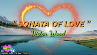 SONATA OF LOVE  VICTOR WOOD LYRICS [upl. by Arba]