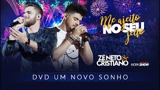 Zé Neto e Cristiano  ME AJEITO NO SEU JEITO  DVD Um Novo Sonho [upl. by Ekusoyr]