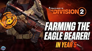 How To Get The Eagle Bearer In The Division 2  Best Way To Farm Exotics  Year 5 Tips amp Tricks [upl. by Raquel]