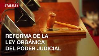 Reforma de la Ley Orgánica del Poder Judicial [upl. by Tereb]