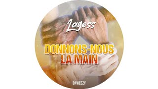 Lagess  Donnonsnous la main by DJ WEEZY [upl. by Oiludbo]