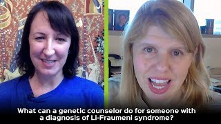 What can a genetic counselor do for someone with LiFraumeni syndrome [upl. by Ajan299]