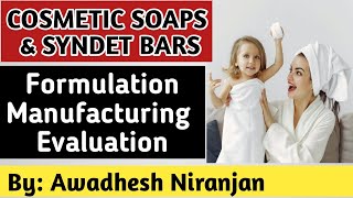 Cosmetic Soaps amp Syndet Bars  Formulation Manufacturing and Evaluation  Cosmeceuticals [upl. by Adnirim]