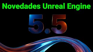 Novedades de Unreal Engine 55 12 de noviembre de 2024 [upl. by Aratihc734]