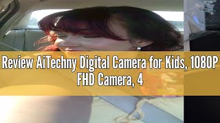 Review AiTechny Digital Camera for Kids 1080P FHD Camera 44MP Point and Shoot Digital Camera for P [upl. by Notsgnal70]