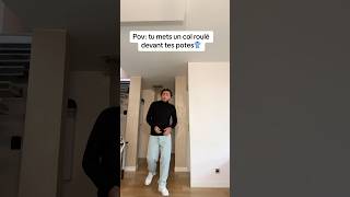 Pov tu mers un col roulé devant tes potes👕 [upl. by Urquhart]