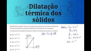 DILATAÇÃO DOS SÓLIDOS AP06 O gráfico mostra a variação da área lateral de um cilindro metálico [upl. by Yatnuhs391]