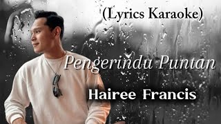 Pengerindu Puntan karaoke  Hairee Francis [upl. by Okihcas]