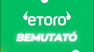 eToro BEMUTATÓ és VÉLEMÉNY [upl. by Saied6]