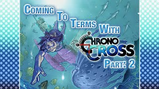 Coming to Terms with Chrono Cross  Part 2 The Story [upl. by Magnien]