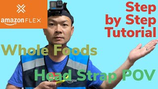 Amazon Flex Whole Foods 40 per hour Step by Step Tutorial [upl. by Aristotle965]