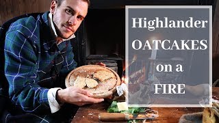 Making OATCAKES on a Fire Highlander Trekking Food Wild Edibles [upl. by Clio]